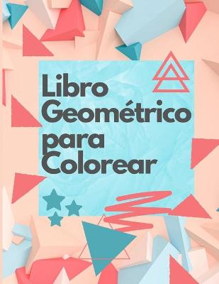 Book cover for Libro Geometrico para Colorear