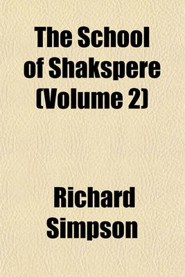 Book cover for The School of Shakspere (Volume 2)