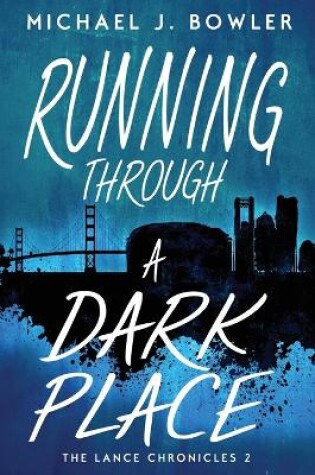 Cover of Running Through A Dark Place