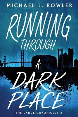 Book cover for Running Through A Dark Place