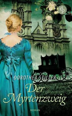 Book cover for Der Myrtenzweig (Regency Roman, Historisch, Cosy Crime)