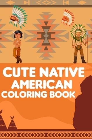 Cover of Cute Native American Coloring Book