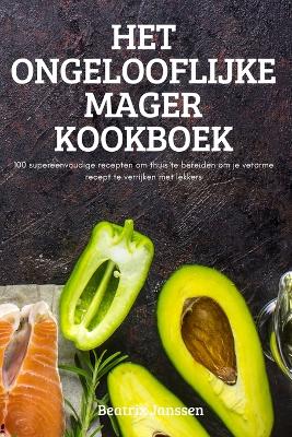 Cover of Het Ongelooflijke Mager Kookboek