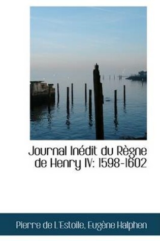 Cover of Journal Inedit Du Regne de Henry IV