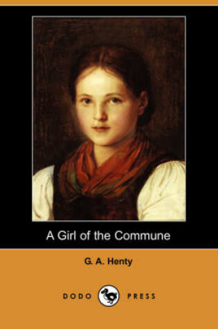 Cover of A Girl of the Commune (Dodo Press)