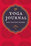 Book cover for Yoga Journal / Daily Practice Tracker / Planner for Yoga Lovers