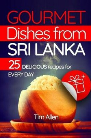 Cover of Gourmet dishes from Sri Lanka. 25 delicious recipes for every day.Full color