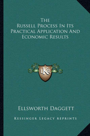 Cover of The Russell Process in Its Practical Application and Economic Results