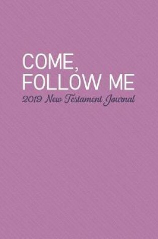 Cover of Come, Follow Me - 2019 New Testament Journal