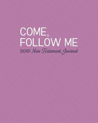 Book cover for Come, Follow Me - 2019 New Testament Journal