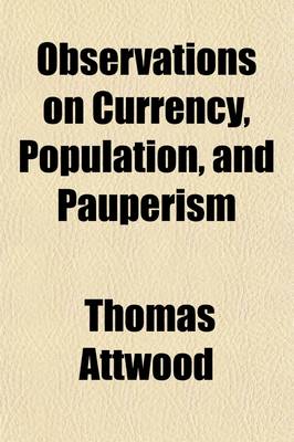 Book cover for Observations on Currency, Population, and Pauperism; In Two Letters to Arthur Young, Esq