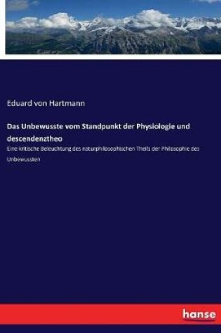 Cover of Das Unbewusste vom Standpunkt der Physiologie und descendenztheo
