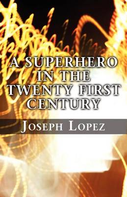 Book cover for A Superhero in the Twenty First Century