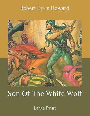 Book cover for Son Of The White Wolf