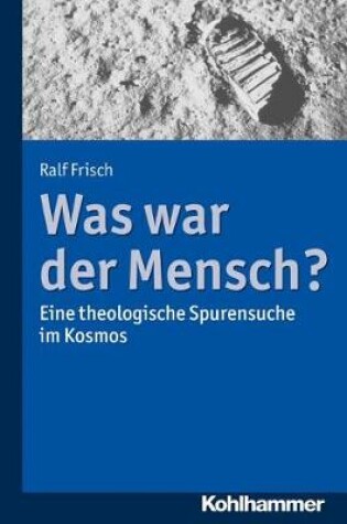 Cover of Was War Der Mensch?