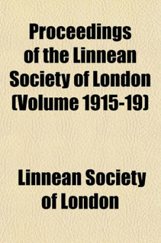 Cover of Proceedings of the Linnean Society of London (Volume 1915-19)