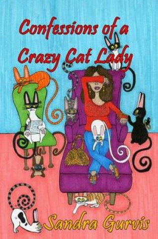 Cover of Confessions of a Crazy Cat Lady