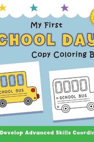 Cover of My First School Days Copy Coloring Book