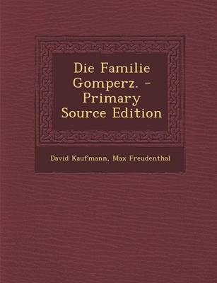 Book cover for Die Familie Gomperz. - Primary Source Edition