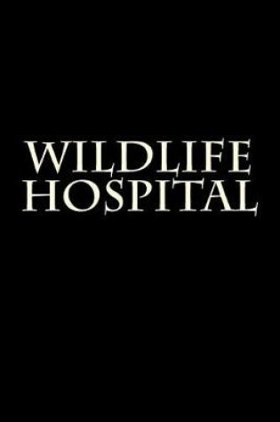 Cover of Wildlife Hospital