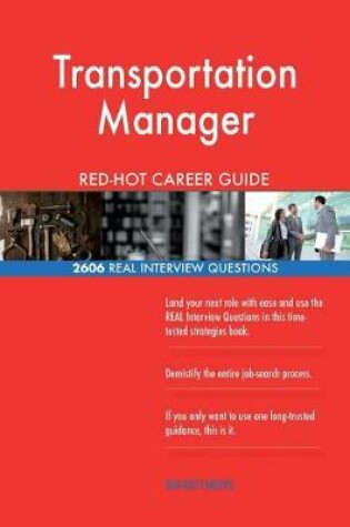 Cover of Transportation Manager Red-Hot Career Guide; 2606 Real Interview Questions