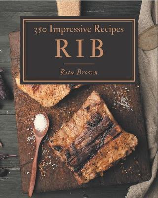 Book cover for 350 Impressive Rib Recipes