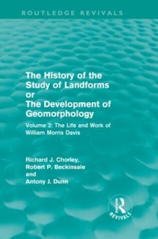 Cover of The History of the Study of Landforms Volume 2 (Routledge Revivals)