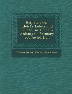 Book cover for Heinrich Von Kleist's Leben Und Briefe, Mit Einem Anhange - Primary Source Edition