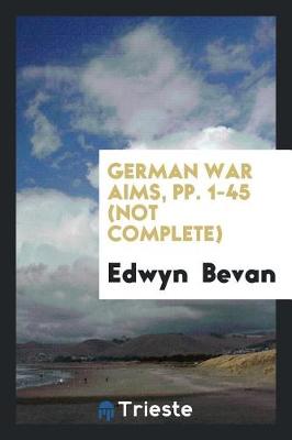 Book cover for German War Aims, Pp. 1-45 (Not Complete)