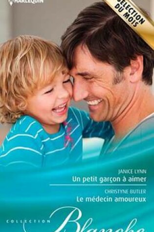 Cover of Un Petit Garcon a Aimer - Le Medecin Amoureux