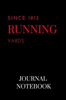 Book cover for Since 1913 Running Yards Journal Notebook