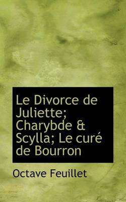 Book cover for Le Divorce de Juliette; Charybde & Scylla; Le Cur de Bourron