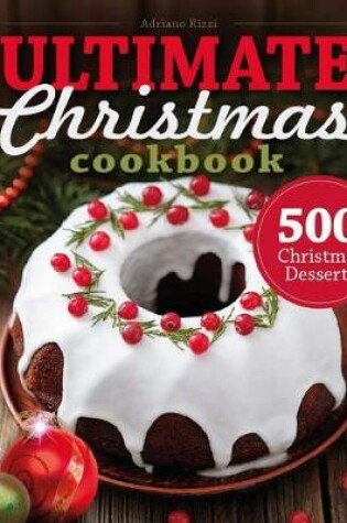 Cover of 500 Christmas Desserts