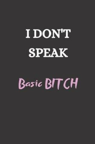 Cover of I don't speak Basic Bitch