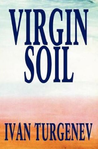 Cover of Virgin Soil by Ivan Turgenev, Fiction, Classics, Literary
