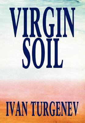 Book cover for Virgin Soil by Ivan Turgenev, Fiction, Classics, Literary