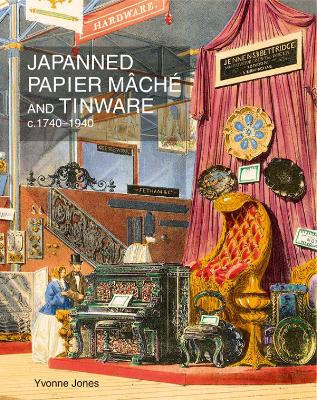 Cover of Japanned Papier Mâché and Tinware c.1740-1940