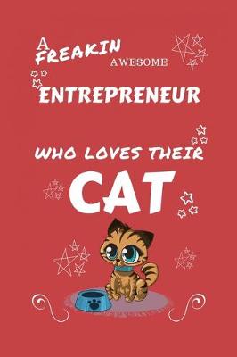 Book cover for A Freakin Awesome Entrepreneur Who Loves Their Cat