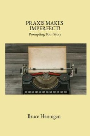 Cover of Praxis Makes Imperfect?