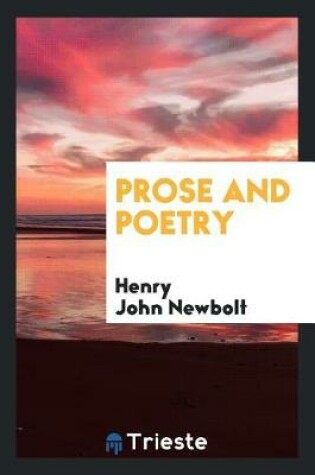 Cover of Prose and Poetry from the Works of Henry Newbolt