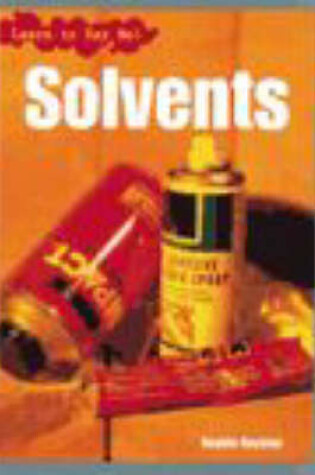 Cover of Learn to Say No: Solvents