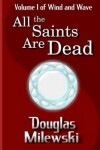 Book cover for All the Saints Are Dead