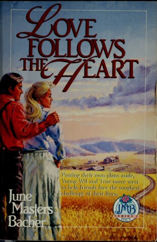 Book cover for Love Follows the Heart Masters Bacher June