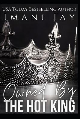 Book cover for Owned By The Hot King