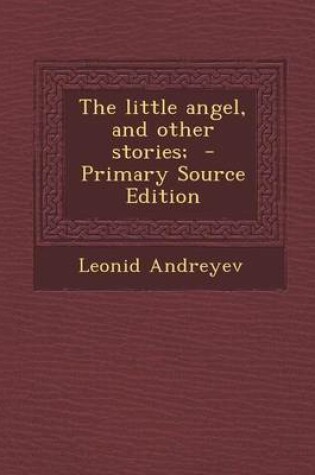 Cover of The Little Angel, and Other Stories; - Primary Source Edition