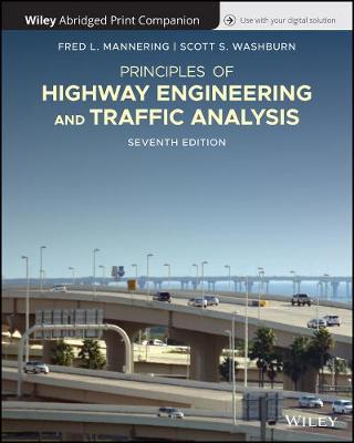 Book cover for Principles of Highway Engineering and Traffic, 7e Abridged Bound Print Companion with Wiley E-Text Reg Card Set