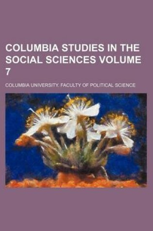 Cover of Columbia Studies in the Social Sciences Volume 7