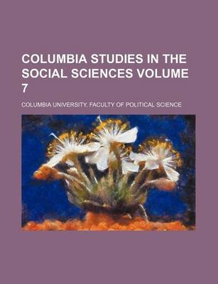 Book cover for Columbia Studies in the Social Sciences Volume 7