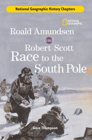 Cover of History Chapters: Roald Amundsen and Robert Scott Race to the South Pole