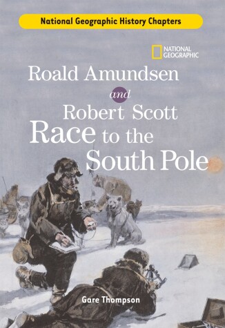 Cover of History Chapters: Roald Amundsen and Robert Scott Race to the South Pole